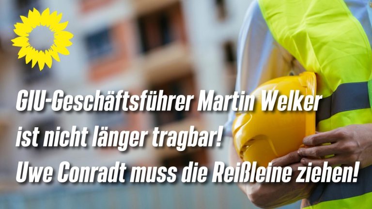 Grüne Stadtratsfraktion: GIU-Geschäftsführer Martin Welker nicht länger tragbar!