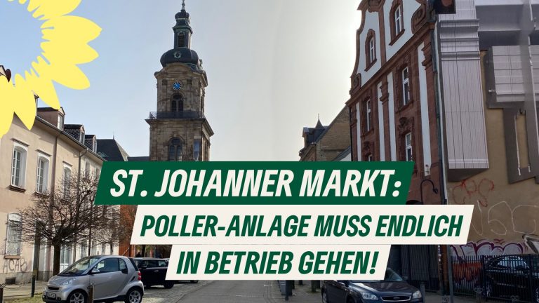 Grüne stehen weiterhin zur Erweiterung der Fußgängerzone am St. Johanner Markt – Neue Poller-Anlage zeitnah in Betrieb nehmen!